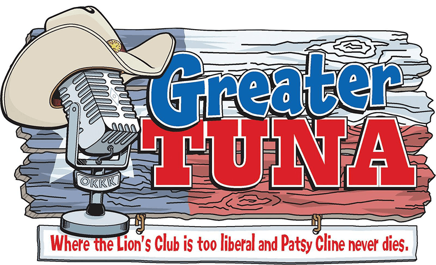 Greater Tuna - Where the Lion's Club is too liberal and Patsy Cline never dies.